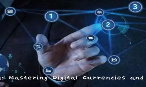 Unlock Your Financial Freedom: Mastering Digital Currencies and Wallets in the Blockchain Era