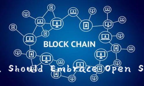 Unlocking the Future: Why You Should Embrace Open Source Blockchain Wallets Today