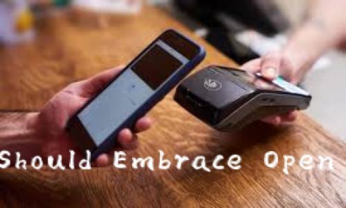 Unlocking the Future: Why You Should Embrace Open Source Blockchain Wallets Today