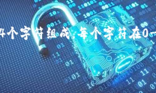 TP钱包（TokenPocket钱包）私钥通常是64位的十六进制字符串，也就是说，它由64个字符组成，每个字符在0-9和a-f之间。这种私钥是用来控制钱包内的数字资产的重要信息，务必妥善保管。

如果您有其他关于TP钱包或管理币种相关的问题，欢迎继续提问！