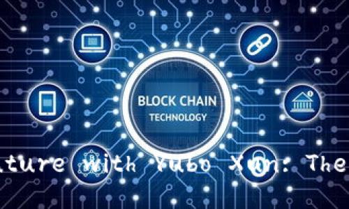 Unlock Your Financial Future with Yubo Xun: The Ultimate Digital Wallet!
